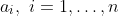 a_i,\ i = 1,\ldots, n